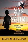 Sins of the System - Regina M Griego - 9798985710502