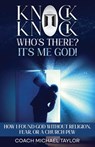 Knock Knock! Who's There? It's Me God! - Coach Michael Taylor - 9798985728651