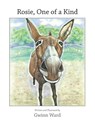 Rosie, One of a Kind - Gwinn Ward - 9798985799439