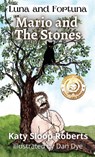 Mario and The Stones - Katy Sloop Roberts - 9798985848175
