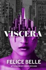 Viscera - Felice Belle - 9798985882407