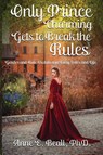 Only Prince Charming Gets to Break the Rules - Anne Beall - 9798985888409