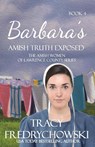 Barbara's Amish Truth Exposed - Tracy Fredrychowski - 9798985926941