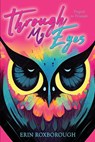 Through My Eyes - Erin I Roxborough - 9798985959468