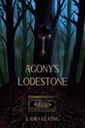 Agony's Lodestone - Laura Keating - 9798985992373