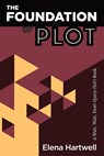 The Foundation of Plot - Elena Hartwell - 9798986020600