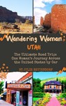 Wandering Woman: Utah - Julie Bettendorf - 9798986028422