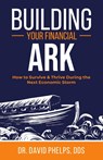 Building Your Financial Ark - David Phelps - 9798986039664