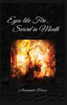 Eyes Like Fire, Sword In Mouth - Armando Perez - 9798986104744