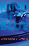 Kind of Blue - Christopher Chambers - 9798986144726