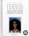 BIG SHOTS!! Volume Two: More Shots From the Worlds of Music, Fashion and Beyond - Phillip Leeds - 9798986197586