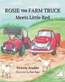 Rosie the Farm Truck Meets Little Red - Victoria Scudder - 9798986202341