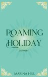 Roaming Holiday - Marina Hill - 9798986290850