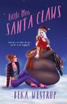 Little Miss Santa Claws - Beka Westrup - 9798986308791