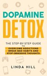 Dopamine Detox - Linda Hill - 9798986316277