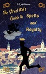 The Street Rat's Guide to Spells and Royalty - L. R. Weltmann - 9798986333649
