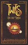Twits on the Loose: A Steampunk Distraction - Tom Alan Robbins - 9798986439839