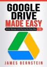 Google Drive Made Easy - BERNSTEIN,  James - 9798986466743