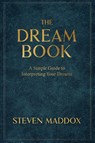 The Dream Book - Steven Maddox - 9798986541341