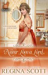 Never Love a Lord - Regina Scott - 9798986579030