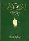 A Seed Takes Root - Michele Oka Doner - 9798986640648