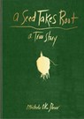 A Seed Takes Root - Michele Oka Doner - 9798986640648
