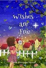 Wishes Are Free - Diana Mercedes Howell - 9798986676708