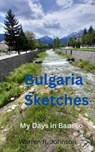 Bulgaria Sketches - Warren R. Johnson - 9798986679969