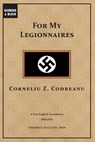 For My Legionnaires - CODREANU,  Corneliu - 9798986725062