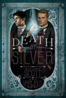 Death by Silver - Melissa Scott ; Amy Griswold - 9798986754314