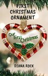 First Christmas Ornament: A Fulton River Falls Novella - Diana Rock - 9798986757124
