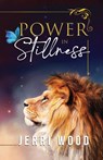Power in Stillness - Jerri Wood - 9798986772585