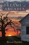 Dreams of Arcadia - Brian Porter - 9798986787480
