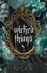 Wicked Things - Nyla K - 9798986918914