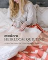 Modern Heirloom Quilting - Amber Elliot - 9798986950013