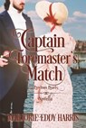 Captain Foremaster's Match - Marjorie Harris - 9798986975658