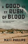 A Good Rush of Blood - Matt Phillips - 9798986993058