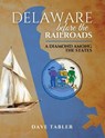Delaware Before the Railroads - Dave (M) Tabler - 9798987000601