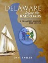 Delaware Before the Railroads - Dave Tabler - 9798987000618