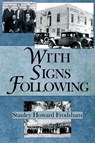 With Signs Following - Stanley H Frodsham - 9798987000908