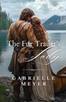 The Fur Trader's Lady - Gabrielle Meyer - 9798987031391