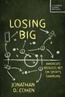 Losing Big - Jonathan D. Cohen - 9798987053706