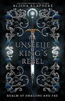 The Unseelie King's Rebel - Alisha Klapheke - 9798987122860
