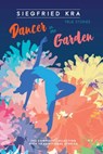 Dancer in the Garden: The complete collection with 18 additional stories - Siegfried Kra - 9798987152157