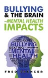 Bullying & The Brain - Fred Spencer - 9798987171035