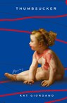 Thumbsucker - Kat Giordano - 9798987465424