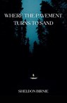 Where the Pavement Turns to Sand - Sheldon Birnie - 9798987465462