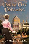 DREAM CITY DREAMING - Cindy Angell Keeling - 9798987489017