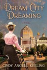 Dream City Dreaming - Cindy Angell Keeling - 9798987489024