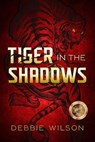Tiger in the Shadows - Debbie Wilson - 9798987501559